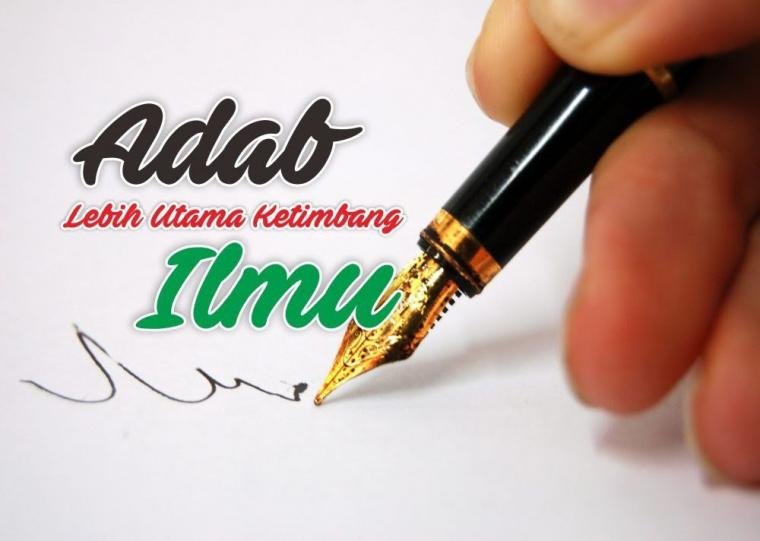 KENAPA ADAB LEBIH PENTING DARI ILMU?